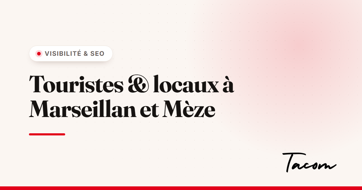 Attirer touristes et locaux à Marseillan et Mèze