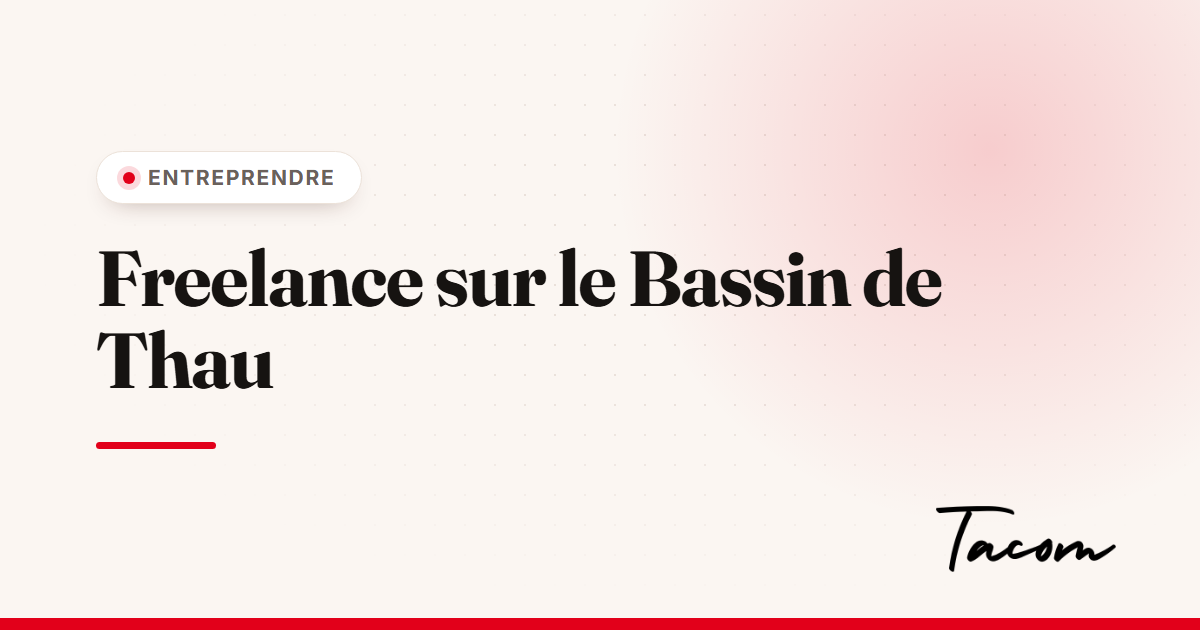 Se lancer en freelance sur le Bassin de Thau : le guide de démarrage