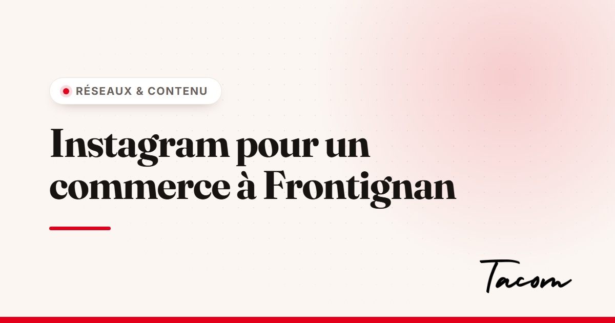 Instagram pour un commerce local à Frontignan / Sète : par où commencer