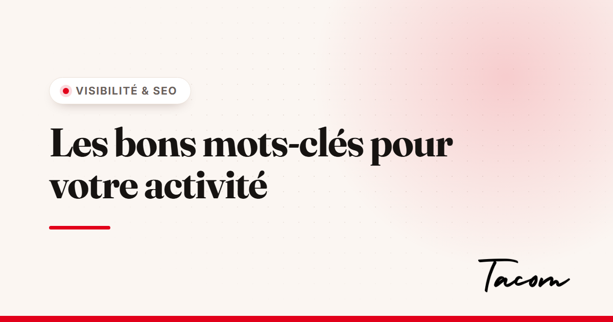 Stratégie de mots-clés : trouver les bons termes pour votre activité